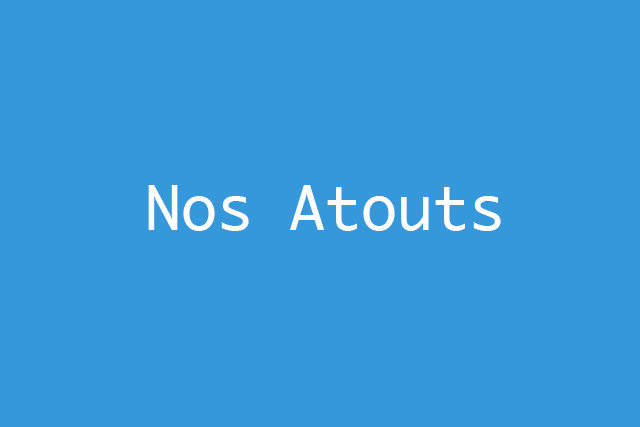 nos atouts